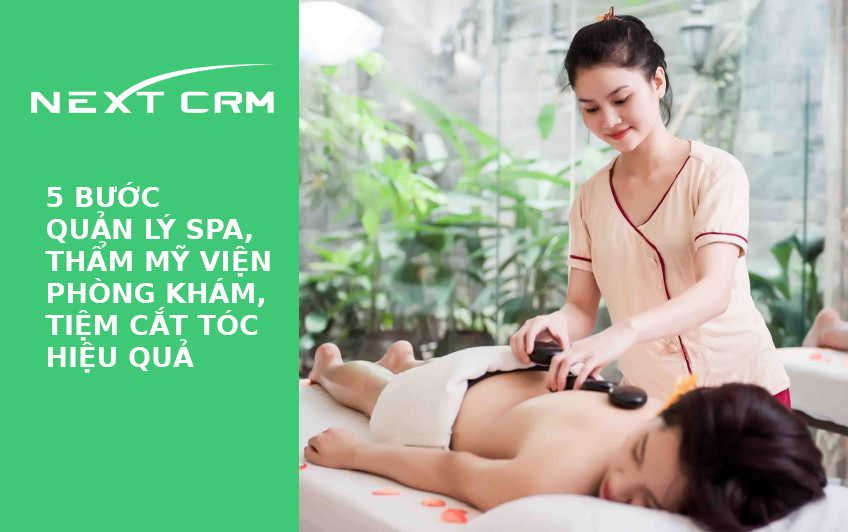 5 bước quản lý Spa, thẩm mỹ viện, phòng khám, tiệm cắt tóc hiệu quả