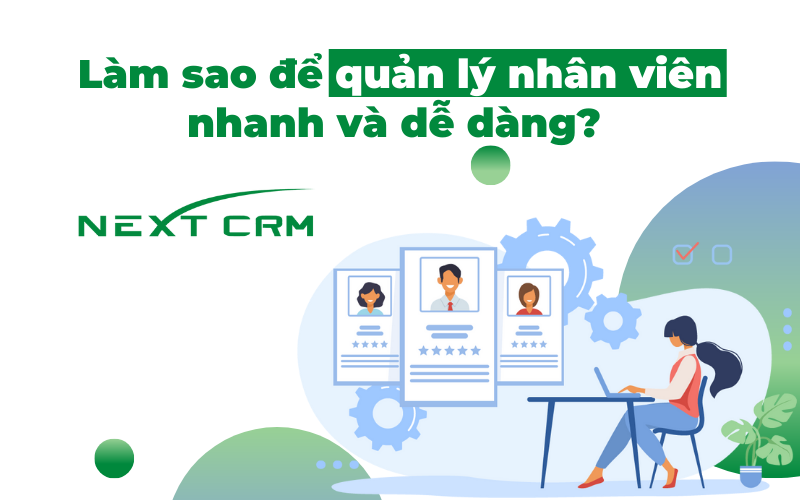 Làm sao để quản lý nhân viên nhanh và dễ dàng?