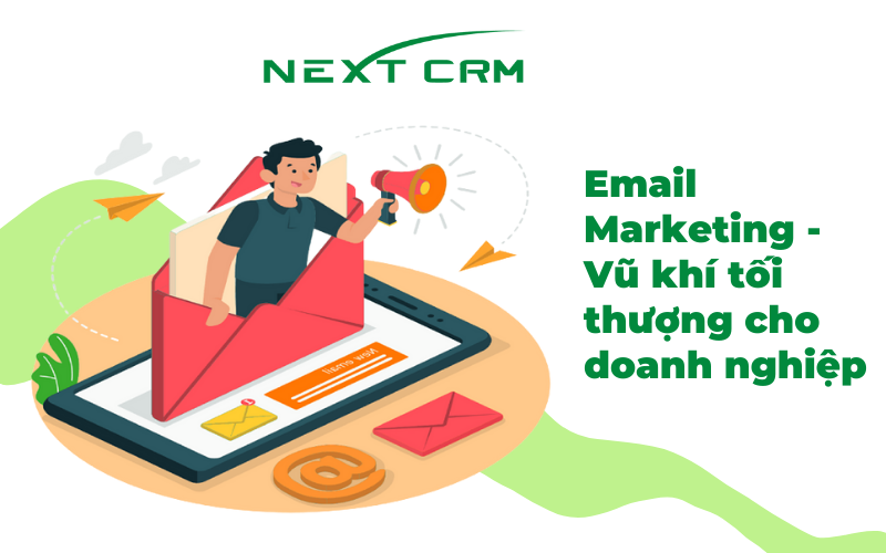 Email Marketing - Vũ khí tối thượng cho doanh nghiệp