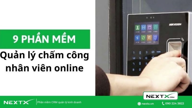 Top 9 phần mềm chấm công tốt nhất tại Việt Nam