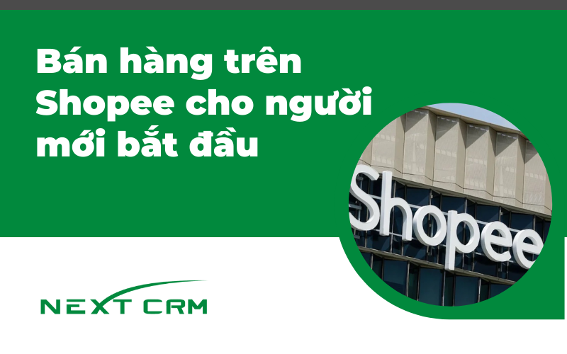 Hướng dẫn bán hàng trên Shopee cho người mới bắt đầu