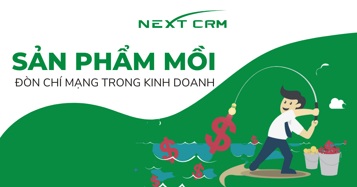 Sản phẩm "mồi" - Đòn chí mạng trong kinh doanh