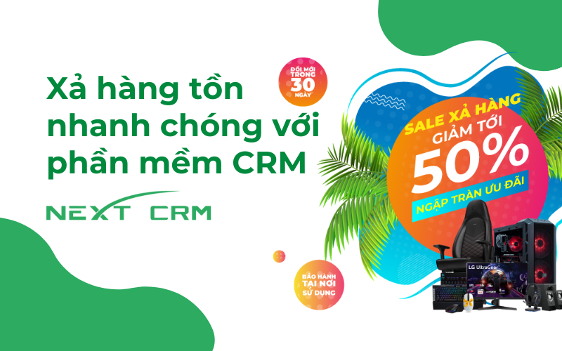 Xả hàng tồn nhanh chóng với phần mềm CRM