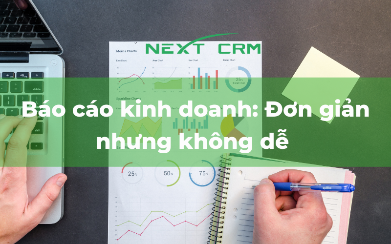 Báo cáo kinh doanh: Đơn giản nhưng không dễ
