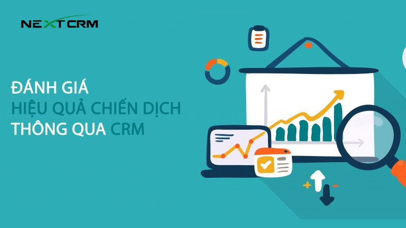 Đánh giá hiệu quả chiến dịch thông qua CRM