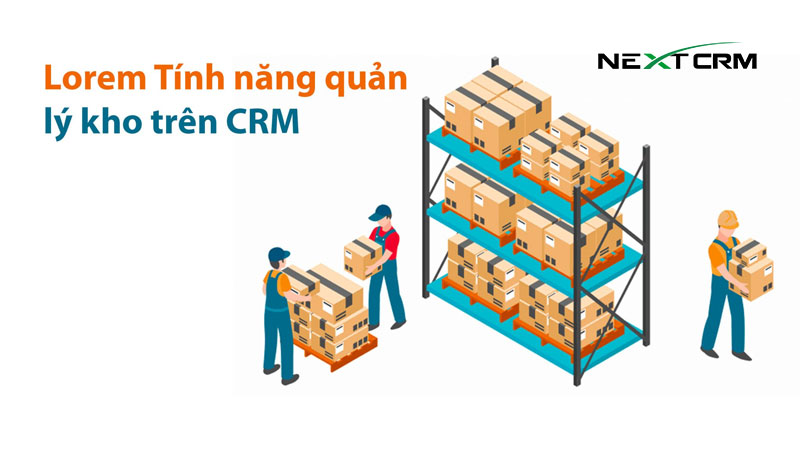 Khám phá tính năng quản lý kho trên CRM phần mềm