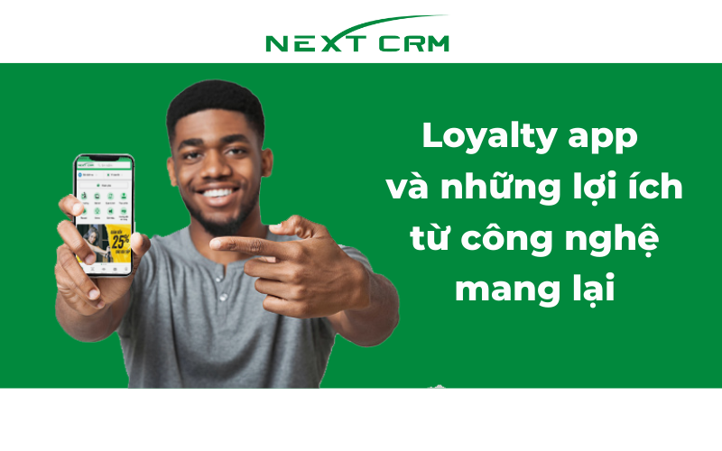 Loyalty app và những lợi ích từ công nghệ mang lại