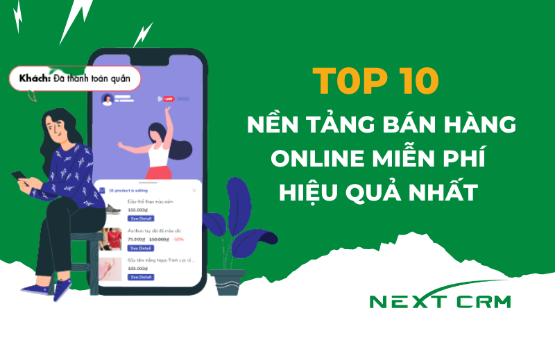 Top 10 nền tảng bán hàng online miễn phí hiệu quả nhất