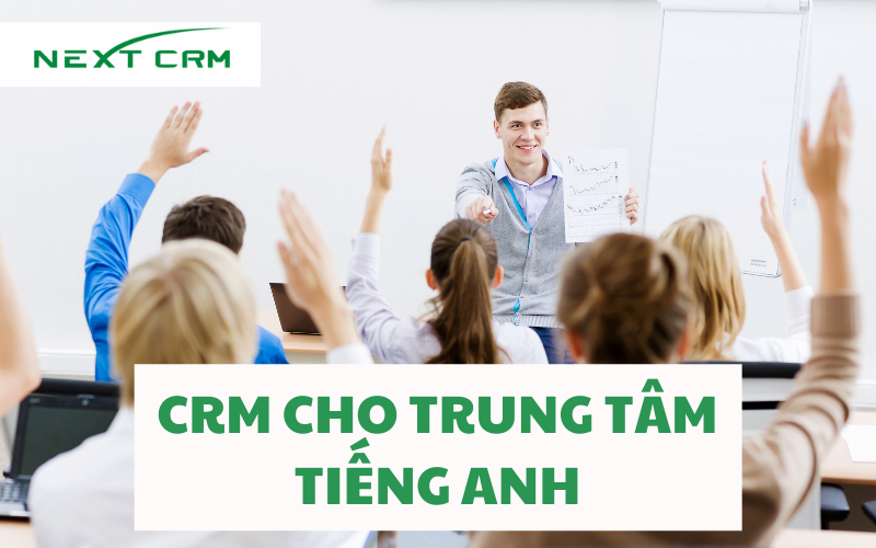 Trung tâm tiếng anh dùng phần mềm CRM nào?