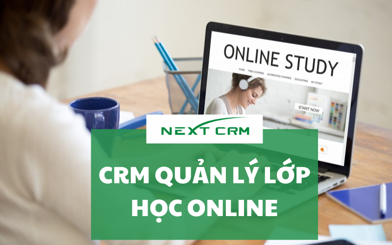Phần mềm CRM quản lý lớp học online