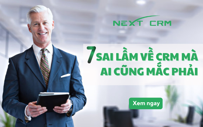 Giải mã 7 sai lầm về CRM mà ai cũng mắc phải