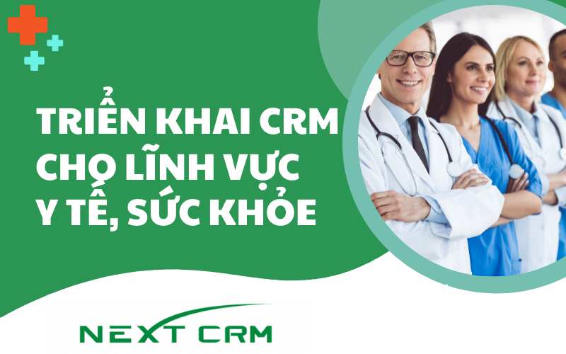 Triển khai CRM cho lĩnh vực y tế, sức khỏe