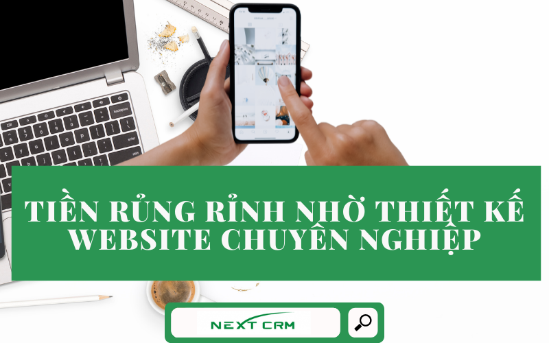 Tiền "rủng rỉnh" nhờ thiết kế website chuyên nghiệp