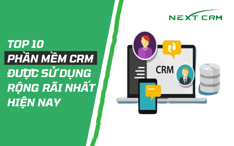TOP 10 Phần mềm CRM được sử dụng rộng rãi nhất hiện nay