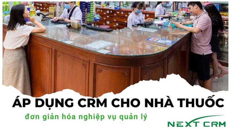 Áp dụng CRM cho nhà thuốc – đơn giản hóa nghiệp vụ quản lý