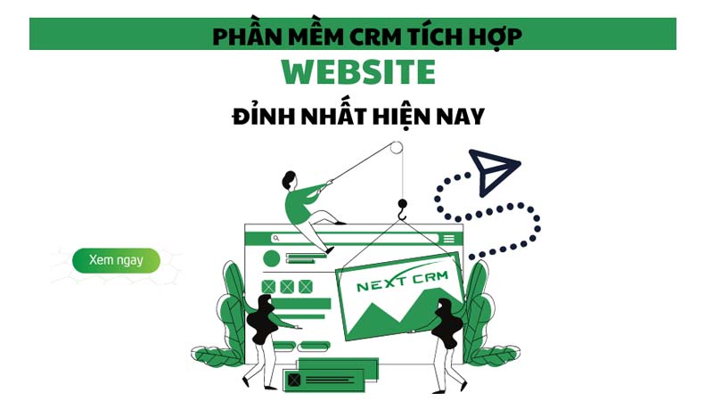 Phần mềm CRM tích hợp Website hàng đầu hiện nay