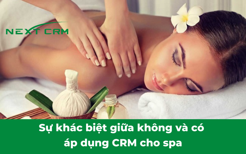 Sự khác biệt giữa không và có áp dụng CRM cho spa