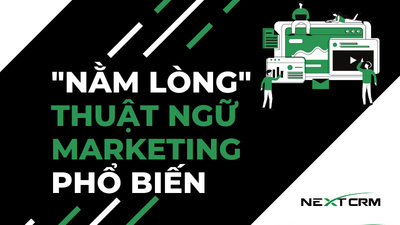 "Nằm lòng" các thuật ngữ Marketing phổ biến