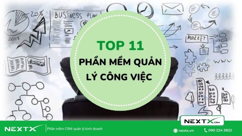 Top 11 phần mềm quản lý công việc phổ biến nhất hiện nay