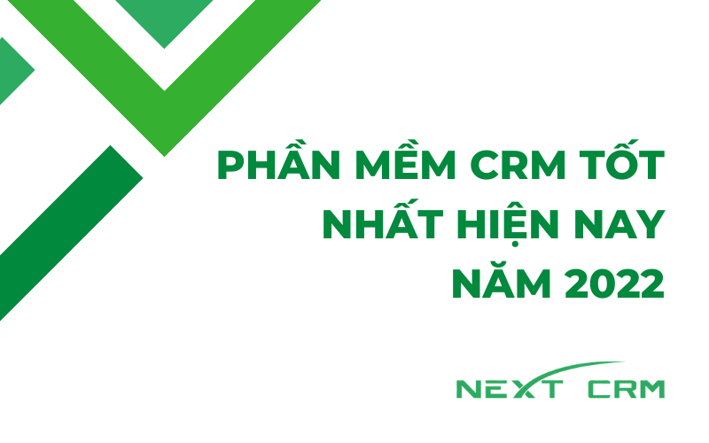 Phần mềm CRM tốt nhất hiện nay năm 2022