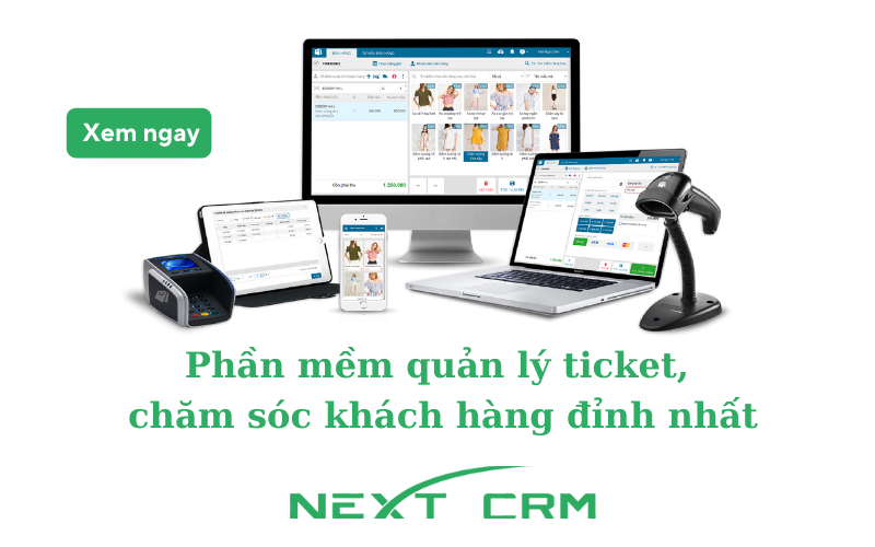 Phần mềm quản lý ticket, chăm sóc khách hàng đỉnh nhất