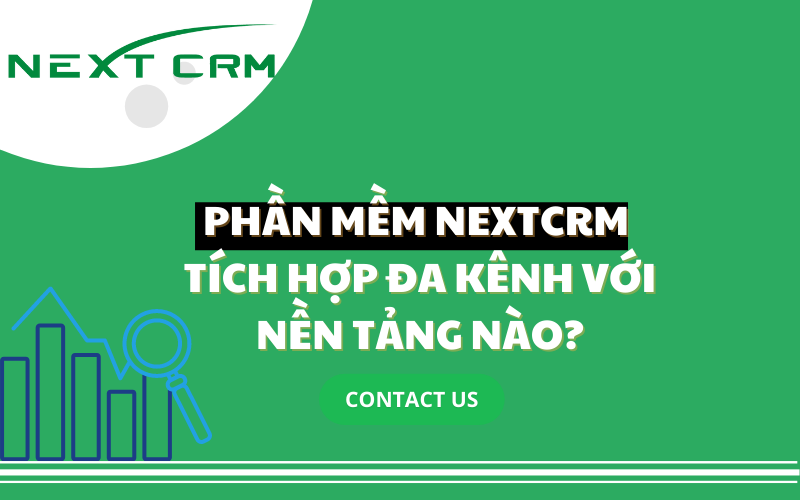 Phần mềm NextX CRM tích hợp đa kênh và nền tảng nào?