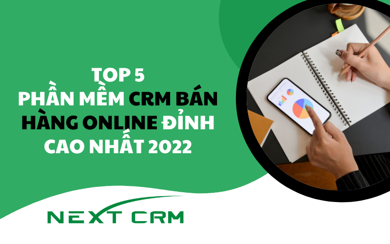 Top 7 phần mềm CRM bán hàng online đỉnh cao nhất