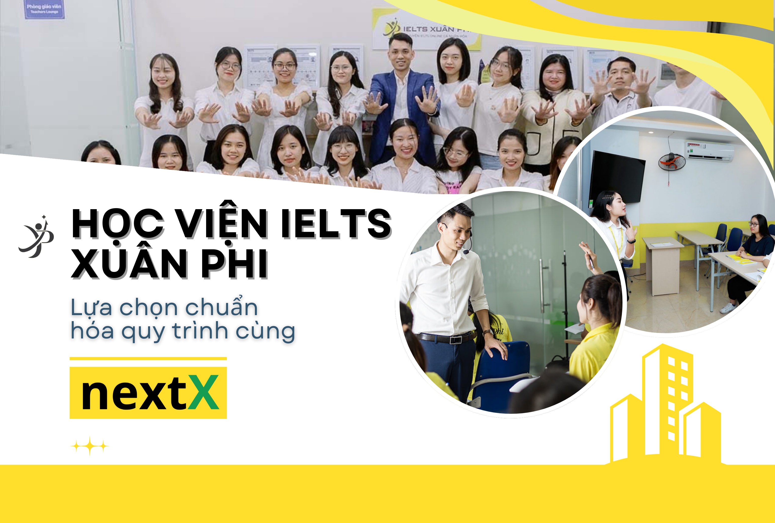 NextX chuẩn hóa quy trình nghiệp vụ cho Học viện IELTS Xuân Phi