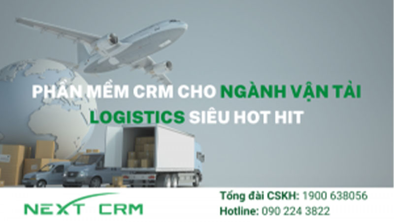 Phần mềm CRM cho ngành vận tải logistics siêu hot hit - NextX