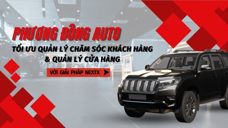 NextX triển khai phần mềm cho hệ thống Phương Đông Auto