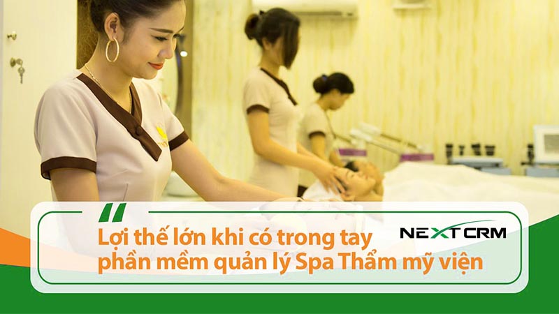 Phần mềm CRM quản lý thẩm mỹ viện trong ngành Spa