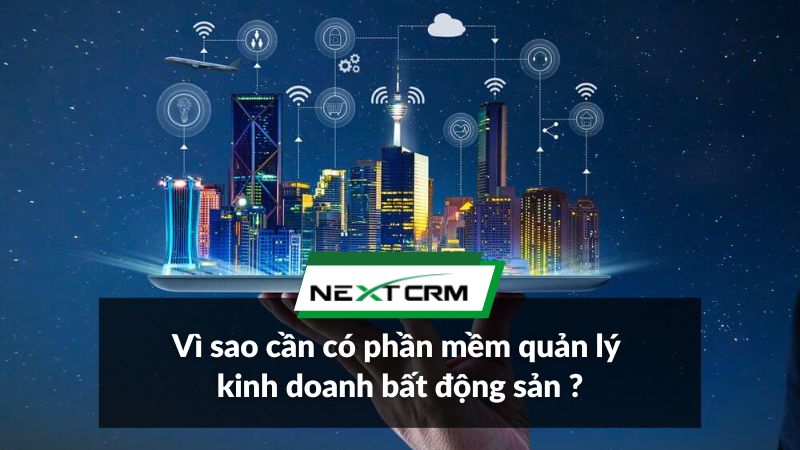 Vi-sao-can-co-phan-mem-quan-ly-kinh-doanh-bat-dong-san
