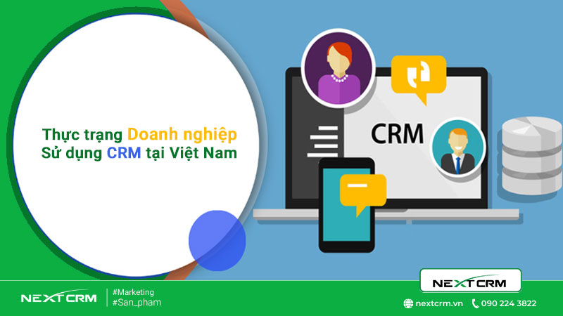 Thực trạng doanh nghiệp sử dụng CRM tại Việt Nam