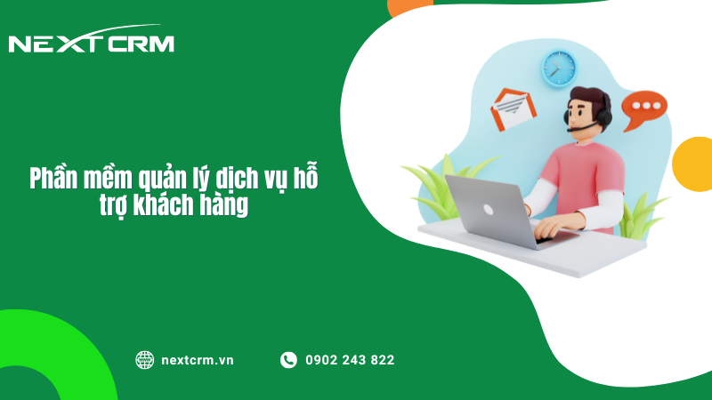 Top các tính năng hỗ trợ khách hàng của phần mềm CRM