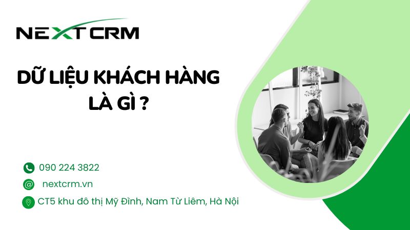 Dữ liệu khách hàng là gì? Tầm quan trọng của đối với doanh nghiệp