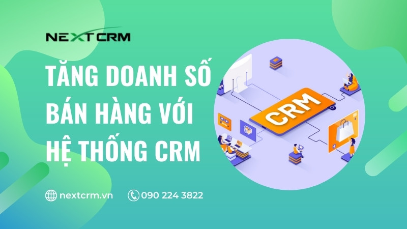 Làm thế nào để tăng doanh số bán hàng hệ thống CRM lên 30%