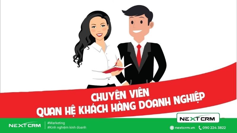 Chuyên viên khách hàng là gì?Sinh viên sẽ có cơ hội làm ăn với khách hàng cá nhân hay doanh nghiệp?