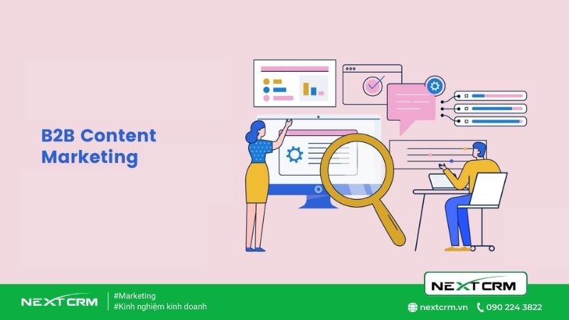 "Content is king" - Content B2B mà các doanh nghiệp cần chú ý