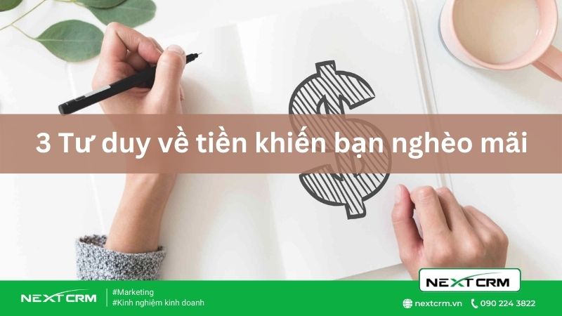Nếu bạn có một trong 3 tư duy này, khó làm giàu nổi