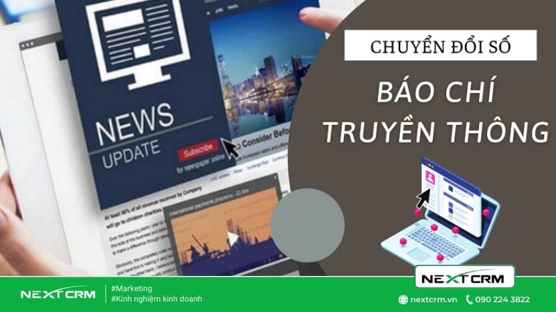 Báo chí cần thay đổi theo tư duy số để tiếp cận độc giả dễ hơn
