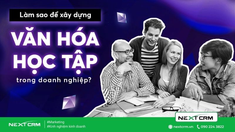 Xây dựng văn hóa học tập trong doanh nghiệp
