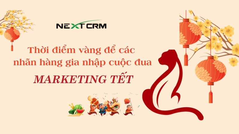 Thời điểm vàng để các nhãn hàng gia nhập cuộc đua Marketing Tết