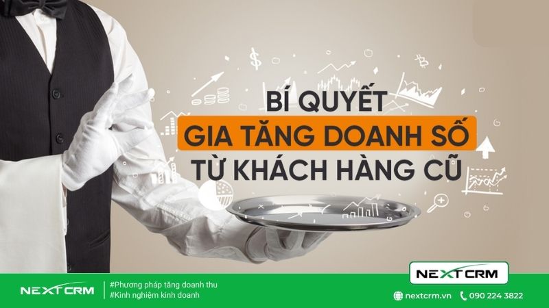Top 12 phương pháp tăng doanh thu từ khách hàng cũ
