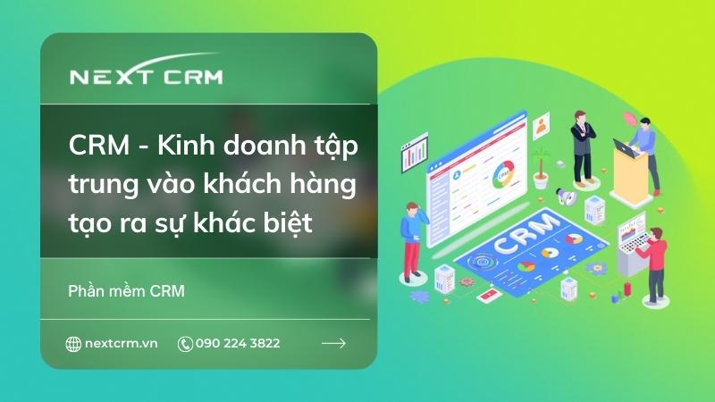 CRM - Kinh doanh tập trung vào khách hàng tạo ra sự khác biệt