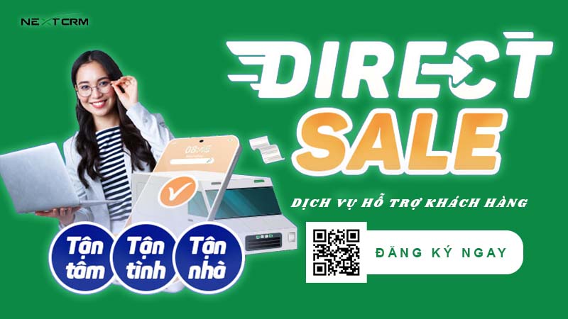 Direct Sale - Dịch vụ hỗ trợ khách hàng độc quyền chỉ có tại NextX CRM