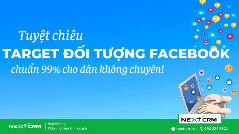 Chuẩn 99% target đối tượng trên Facebook Ads ai cũng học được