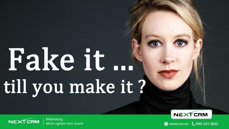 Fake it till you make it - Nếu chưa tự tin hãy giả vờ cho đến khi thành sự thật