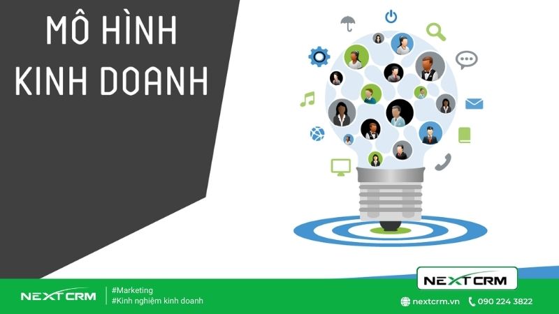 Kiến thức về mô hình kinh doanh chi tiết từ A - Z