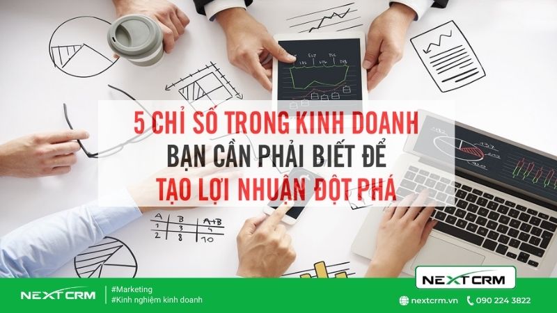 5 chỉ số tạo lợi nhuận đột phá trong kinh doanh bạn phải biết
