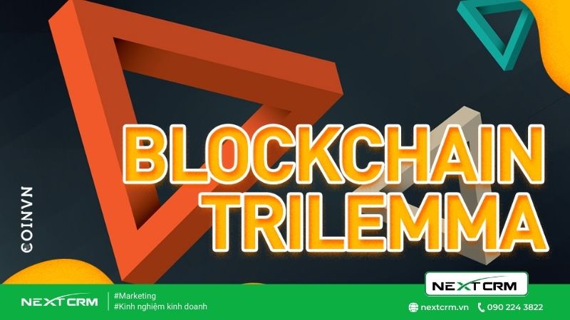 Blockchain Trilema hay Định lý DCS tối ưu cho hệ thống vận hành